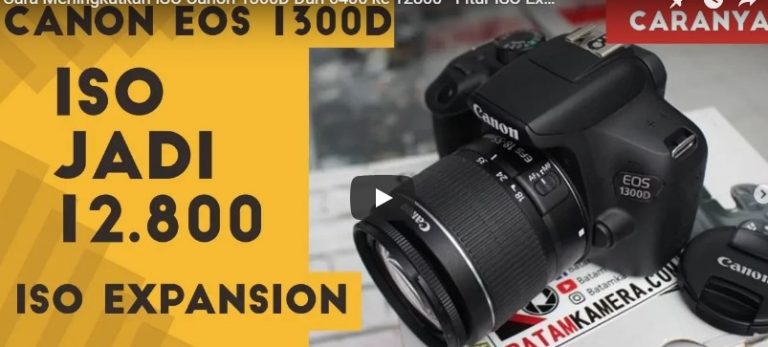 Cara Meningkatkan ISO Canon EOS 1300D Jadi 12.800 Cara Meningkatkan ISO Canon EOS 1300D Jadi 12.800