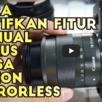 Cara Ubah Manual Fokus Canon Mirrorless