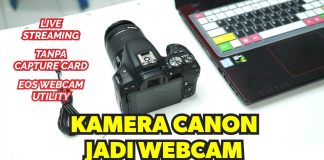 Cara Pake Kamera Canon Jadi Webcam
