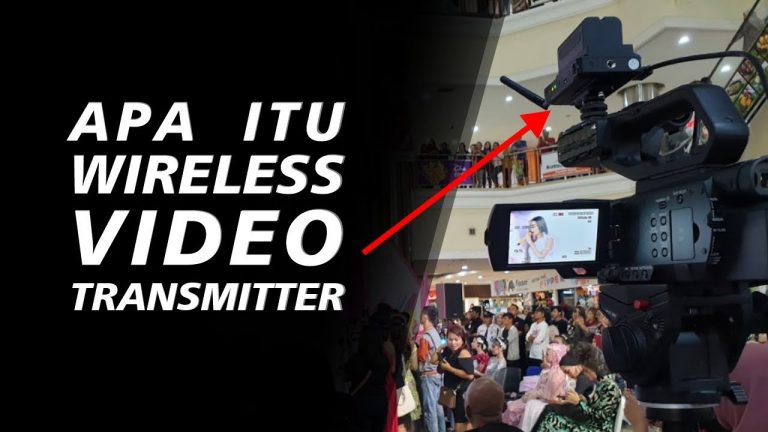Apa itu Wireless Video Transmitter Kamera dan Bagaimana Cara Menggunakannya